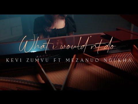 What I Wouldn’t Do - Kevi Zumvü FT. Mezanuo Ngukha ( Official Music Video)