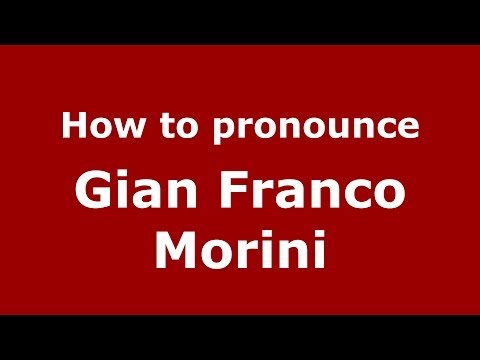 How to pronounce Gian Franco Morini (Italian/Italy) - PronounceNames.com