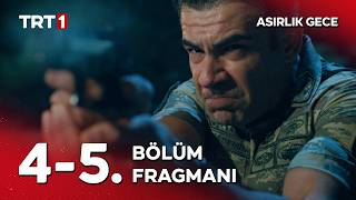 Asırlık Gece 4. Ve 5. Bölüm Fragmanı İzle
