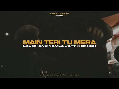 Main Teri Tu Mera (remix) | Lal Chand Yamla Jatt | New Punjabi Songs 2022