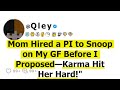 Mom Hired a PI to Snoop on My GF Before I Proposed—Karma Hit Her Hard!
