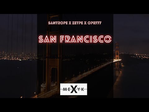 santrope x zetpe x opr777 - san francisco