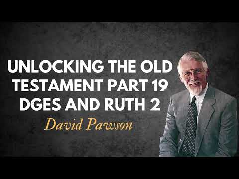 Unlocking the Old Testament Part 19   Judges and Ruth 2