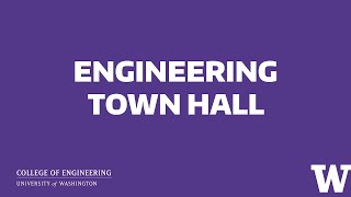 UW College of Engineering Town Hall