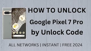 How To Unlock Google Pixel 7 Pro by Unlock Code Generator | INSTANT