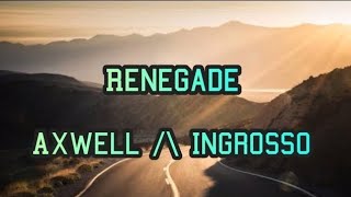 axwell Ingrosso - Renegade lyrics