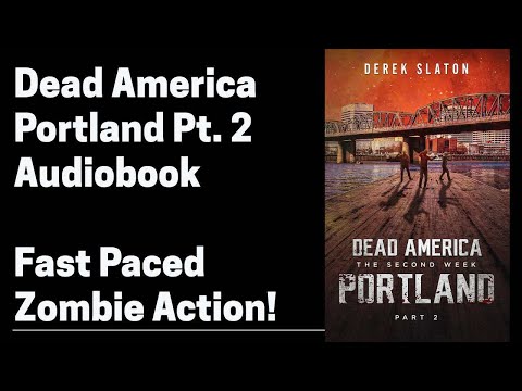 21 Dead America - Portland Pt 2 (Complete Horror Zombie Audiobook)  Book 21 of 47 in Dead America