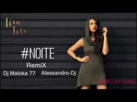 Lica Tito Noite feat. Riztocrat - REMIX Dj MALOKA 77 & ALESSANDRO Dj