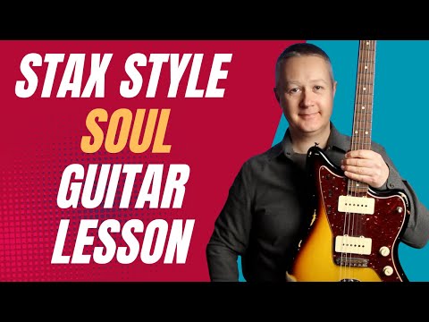 Soul Guitar Lesson Stax Records Style - 4ths, 6ths, Steve Cropper licks and more!