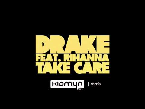 Drake feat. Rihanna - Take Care (Kidmyn Bootleg)