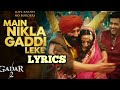 Main Nikla Gaddi Leke Lyrics - Udit Narayan, Aditya Narayan, Mithoon | Gadar 2 | Sunny Deol