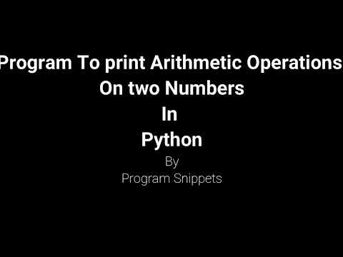 Program To Perform Arithmetic Operations On Two Numbers Using Python