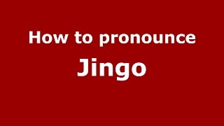How to pronounce Jingo