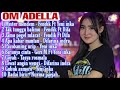 Yang Lagi Trending ️Om ADELLA Full Album Terbaru Mister Mendem Tak Tunggu Balimu DEE ZAFFINA