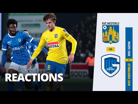 Reactions • KVC Westerlo 2 - 3 KRC Genk (17.01.2023)