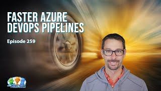 Download the video "Faster Azure DevOps Pipelines (#259)"