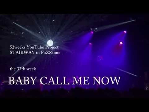 【歌詞つき】BABY CALL ME NOW(live ver) / FoZZtone[official]