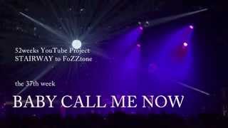 【歌詞つき】BABY CALL ME NOW(live ver) / FoZZtone[official]