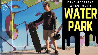 ESK8 SESSION - ABANDONED WATERPARK