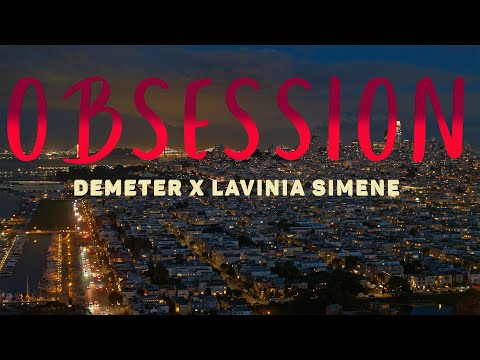 DEMETER x LAVINIA SIMENE - OBSESSION (ICS VIDEOMIX)