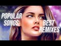Best Remixes Of Popular Songs 2021 | New Charts Music Mix 2021 | Slap House, Club Mix, EDM, Mash Ups
