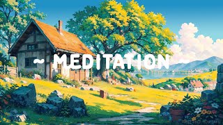 Meditation 🧘🏻‍♂️ Lofi Keep You Safe 🌳🌱 Lofi Deep Music for Study/Relax [ Lofi Hip Hop - Lofi Radio ]