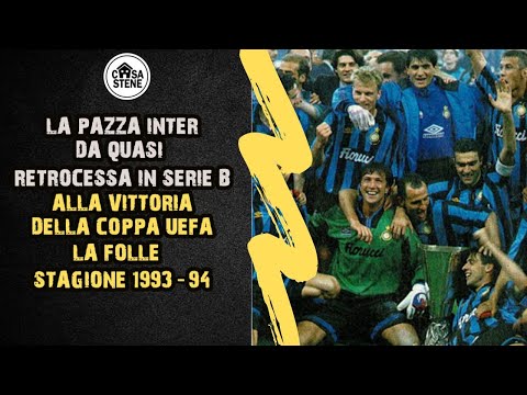 PAZZA INTER DAL RISCHIO SERIE B AL TRIONFO IN COPPA UEFA. LA FOLLE STAGIONE 1993-94