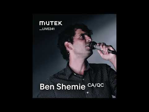 MUTEKLIVE241 - Ben Shemie