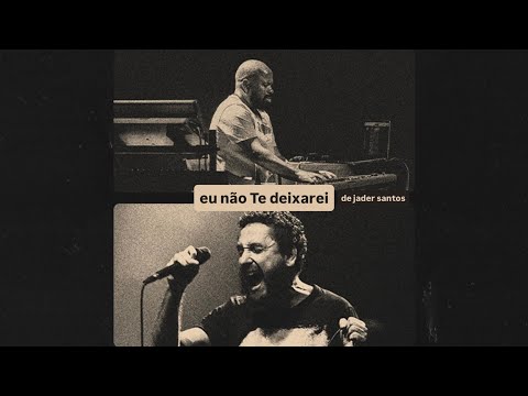 eu não te deixarei | jader santos | arautos do Rei | com samuel silva