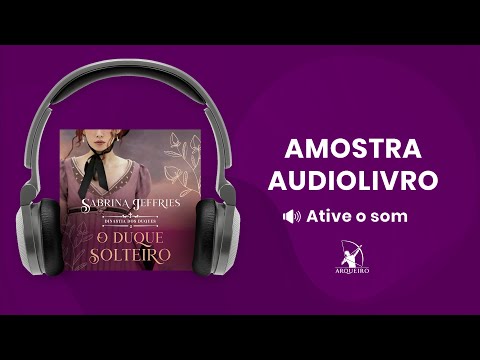 O duque solteiro (Dinastia dos Duques - Livro 2) - Amostra - Editora Arqueiro (Audiolivro)