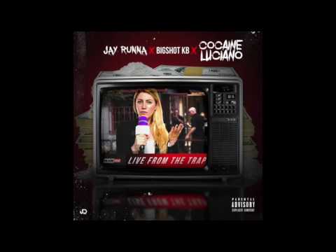 Live From The Trap by Jay runna x Big Shot KB x Cocaine Luciano prod by Cocaine Luciano