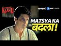 Kya Matsya Le Paayega Badla Ravii Dubey Piyush Mishra Matsya Kaand Amazon MX Player