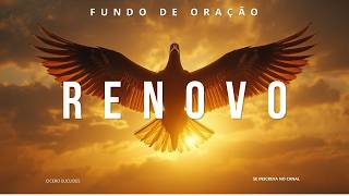 Voe Mais Alto | Fundo Musical para Oração, Renovo e Fortalecimento