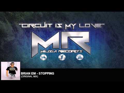 Brian Em - Stopping ( Original Mix )