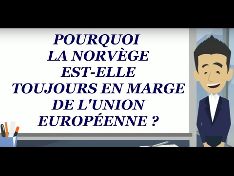 Pourquoi la Norvège est toujours en marge de l'Union Européenne