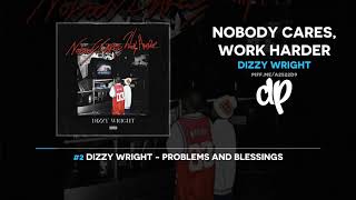 Dizzy Wright - Nobody Cares, Work Harder (FULL)