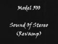Model 500 - Sound Of Stereo (Revamp)