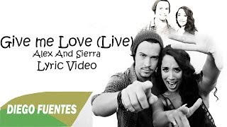 Give Me Love (Live) - Alex and Sierra. The X Factor LYRICS + MP3 DOWNLOAD LINK