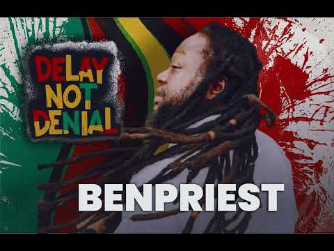 Delay Not Denial - BEN PRIEST
