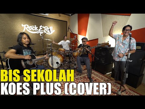 KOES PLUS - BIS SEKOLAH COVER BY ANDRE TAULANY, DEWA BUDJANA, IVANKA SLANK, ENO NTRL