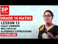 Lesson 12 Least Common Multiple Of Algebraic Expressions Maths DPEducation Grade10Maths Algebra
