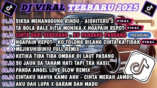 Download lagu DJ TIKTOK TERBARU 2025-🎵DJ AISHITERU 2-SIKSA MENANGUNG RINDU🎵DJ TA BOLA BALE X TIA MONIKA FULL ALBUM mp3