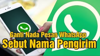 Download lagu Cara Merubah Nada Pesan WhatsApp Sebut Nama Pengirim mp3