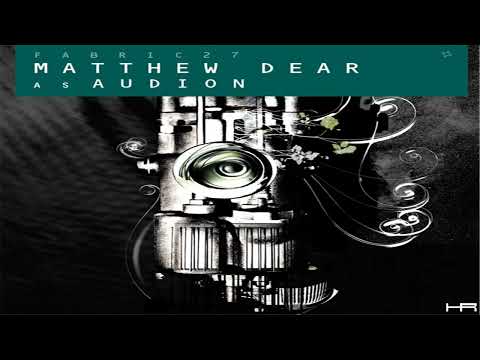 fabric 27 - Matthew Dear As Audion (2006) [Continuous Mix]