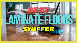 🔥 Best Swiffer for Laminate Floors in 2024 ☑️ TOP 5 ☑️