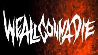 WE ALL GONNA DIE - Unleash Carnage Upon Thy Nemesis (lyric video