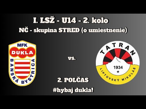 22.2. 2025 | I. LSŽ - U14 | MFK DUKLA B. Bystrica - MFK TATRAN L. Mikuláš 1:1 / 2. polčas (0:1)