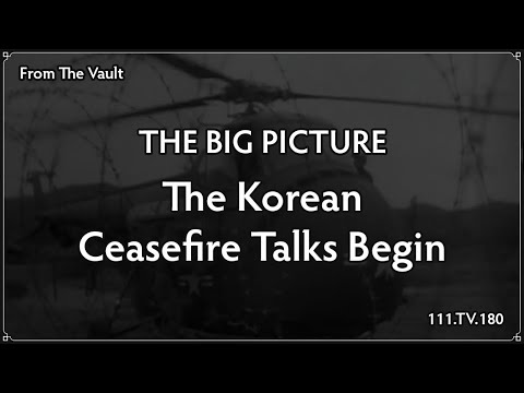 The Big Picture | The Korean  Ceasefire Talks Begin (180)