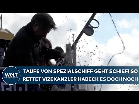 ROBERT HABECK: Taufe von Spezialschiff geht schief! So rettet der Vizekanzler es dann doch noch
