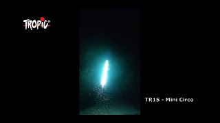 TR1S - Mini Circo - TROPIC Fireworks, Fajerwerki, Feuerwerk, Vuurwerk, Feu d'artifice